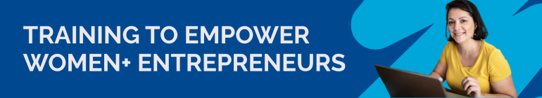 Woman at a computer, with the text: Training to empower women+ entrepreneurs