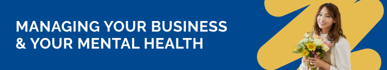 Managing Your Business & Your Mental Health 